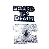 Board To Death - Pin Diverse